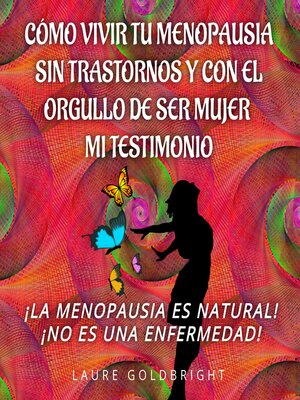 cover image of Cómo Vivir Tu Menopausia Sin Trastornos Y Con El Orgullo De Ser Mujer